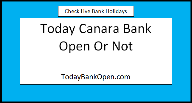today canara bank open or not