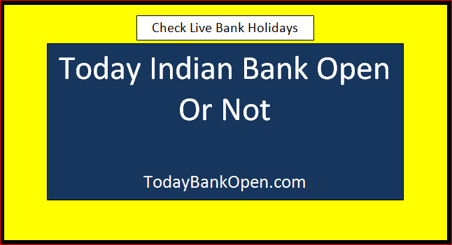 today indian bank open or not