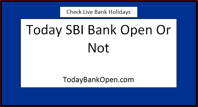 today sbi bank open or not