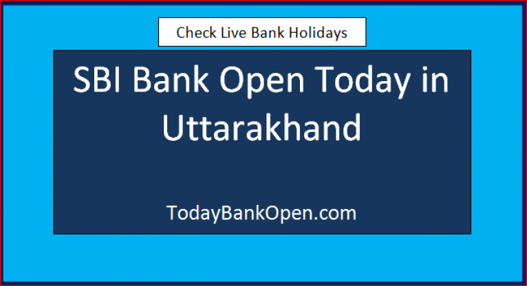 sbi bank open today in uttarakhand
