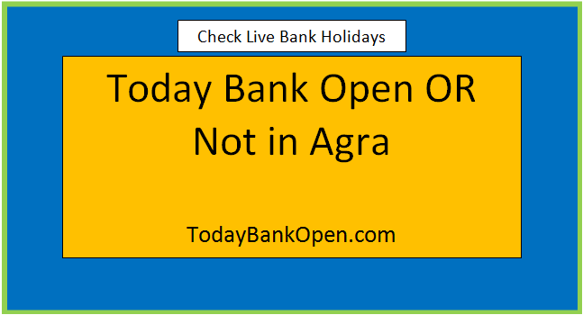 today bank open or not in agra