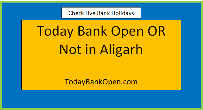 today bank open or not in aligarh