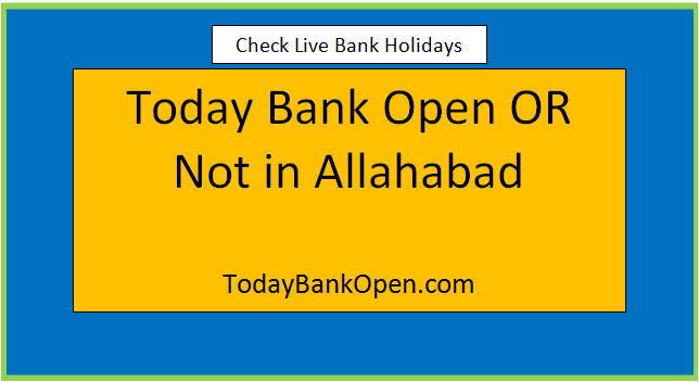 today bank open or not in allahabad