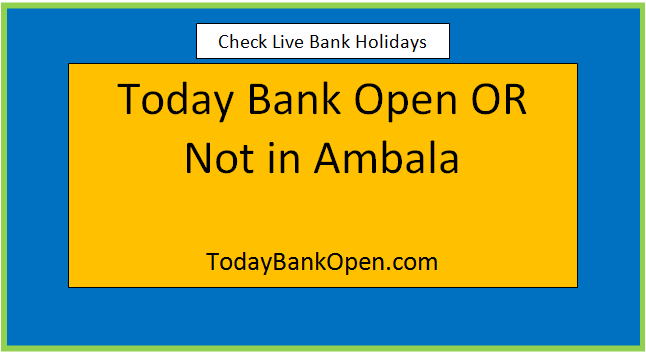 today bank open or not in ambala