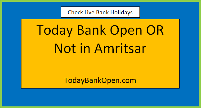 today bank open or not in amritsar