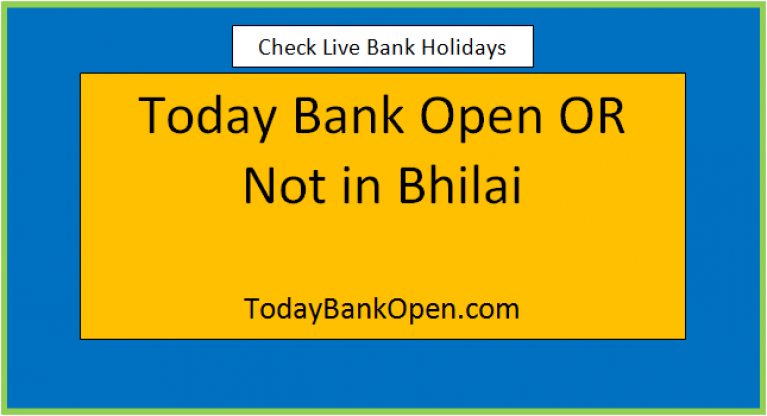 today bank open or not in bhilai