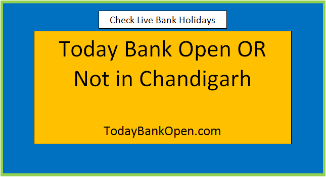 today bank open or not in chandigarh