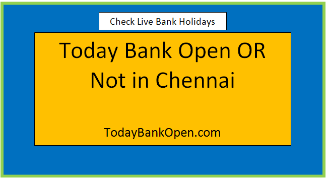 today bank open or not in chennai