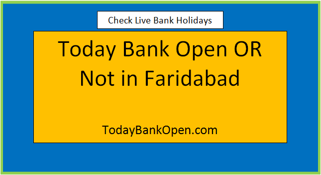 today bank open or not in faridabad