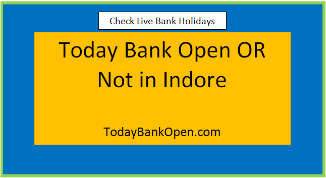 today bank open or not in indore