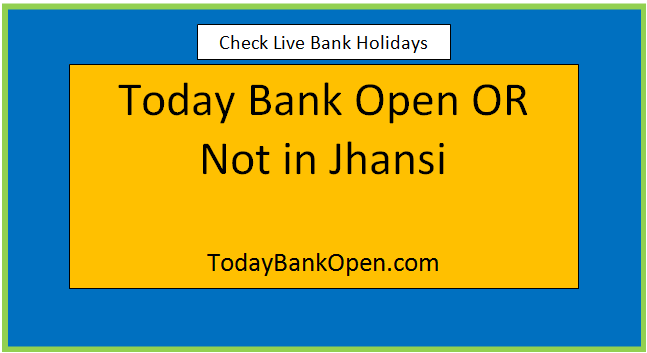 today bank open or not in jhansi