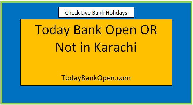 today bank open or not in karachi