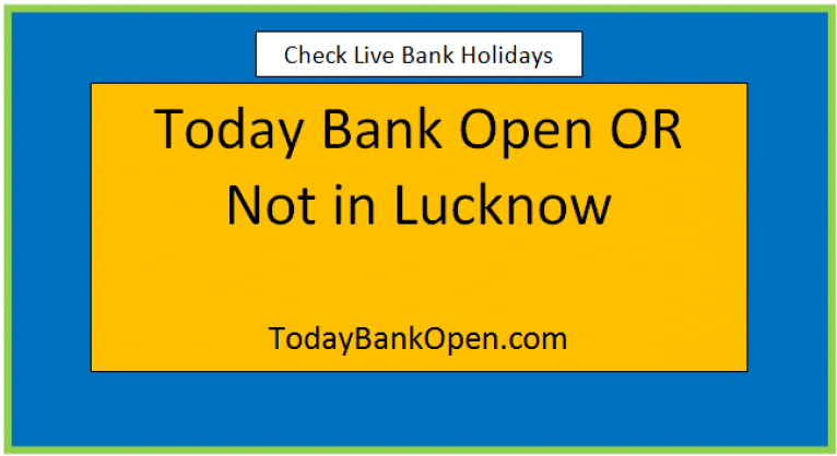 today bank open or not in lucknow