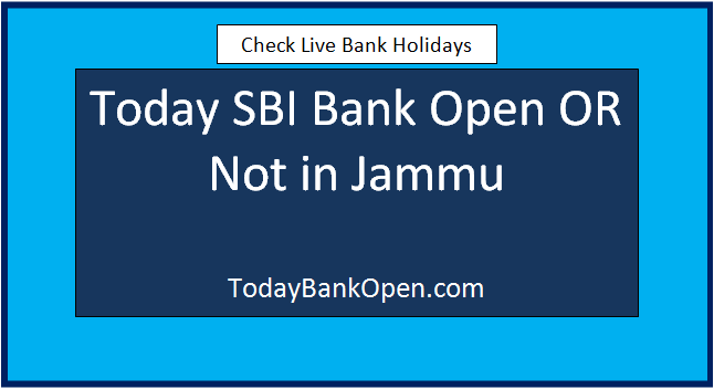 today sbi bank open or not in jammu
