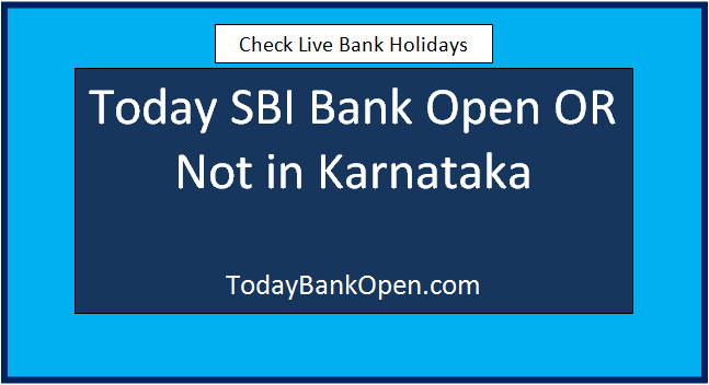 today sbi bank open or not in karnataka