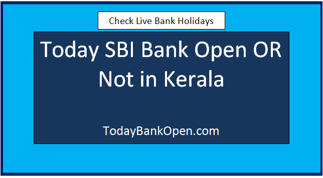 today sbi bank open or not in kerala