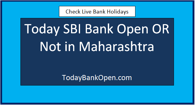 today sbi bank open or not in maharashtra