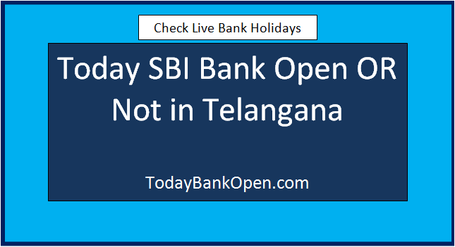 today sbi bank open or not in telangana
