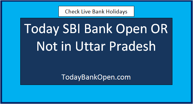 today sbi bank open or not in up