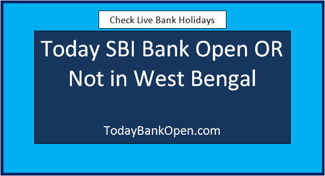 today sbi bank open or not in west bengal