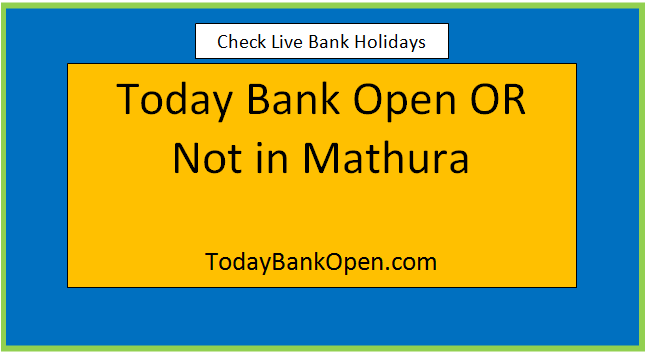 today bank open or not in mathura