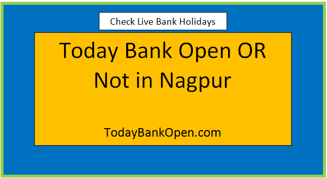 today bank open or not in nagpur