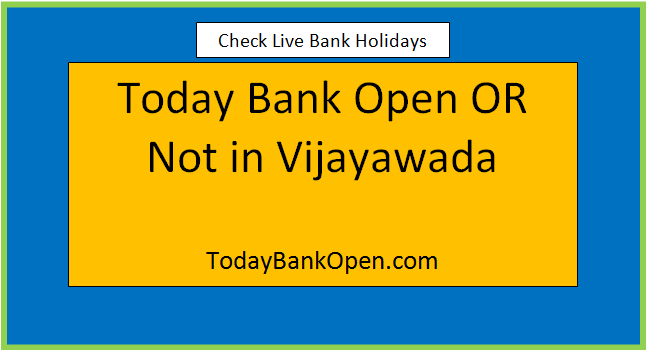 today bank open or not in vijayawada