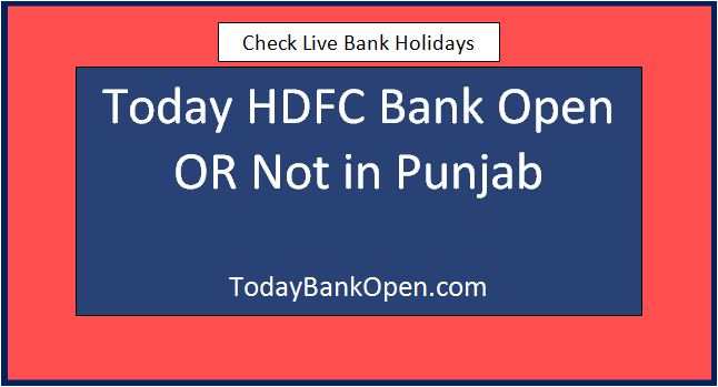 today hdfc bank open or not in punjab