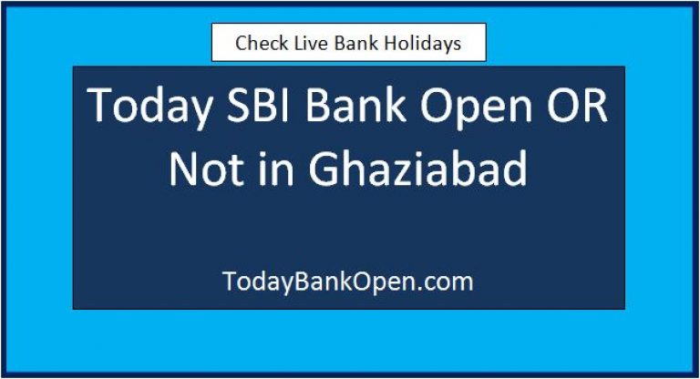 today sbi bank open or not in ghaziabad
