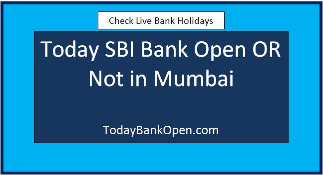 today sbi bank open or not in mumbai
