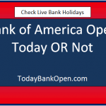 bank of america open today